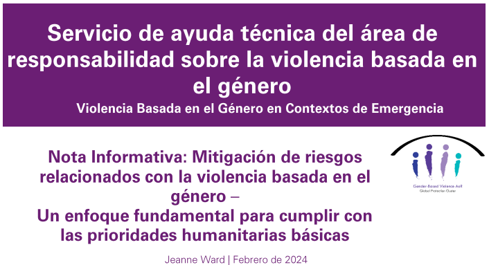 Nota Informativa: Mitigación de riesgos relacionados con la violencia basada en el género –  Un enfoque fundamental para cumplir con las prioridades humanitarias básicas