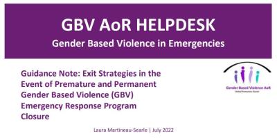 Exit Strategies in the Event of Premature and Permanent Gender Based Violence (GBV) Emergency Response Program Closure